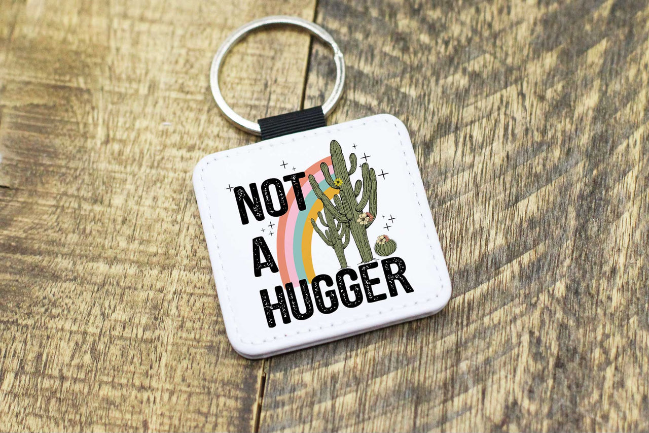 "Not A Hugger" Keychain